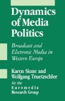 Cover of: Dynamics of Media Politics by Karen Siune