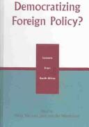 Cover of: Democratizing foreign policy?: lessons from South Africa