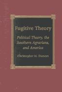 Fugitive Theory by Christopher M. Duncan