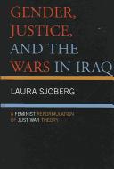 Cover of: Gender, Justice, and the Wars in Iraq by Laura Sjoberg