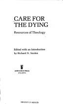 Cover of: Care for the dying: resources of theology