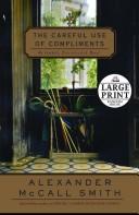 Cover of: The Careful Use of Compliments by Alexander McCall Smith, Alexander McCall Smith