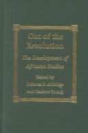 Cover of: Out of the Revolution: The Development of Africana Studies