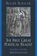 Cover of: The First Great Political Realist: Kautilya and His Arthashastra