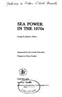 Cover of: Sea power in the 1970s by Conference on Problems of Naval Armaments Ithaca, N.Y. 1972.