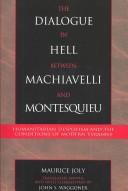 The Dialogue in Hell between Machiavelli and Montesquieu by Maurice Joly