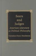 Cover of: Seers and Judges: American Literature as Political Philosophy