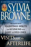 Cover of: Visits from the Afterlife: The Truth About Hauntings, Spirits, and Reunions with Lost Loved Ones (Large Print Edition)