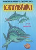 Cover of: Ichthyosaurus (Prehistoric Creatures Then and Now) by K. S. Rodriguez, Greg Harris
