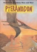 Cover of: Pteranodon (Prehistoric Creatures Then and Now)