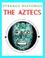 Cover of: The Aztecs (Strange Histories)