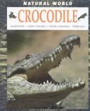 Cover of: Crocodile: Habitats, Life Cycles, Food Chains, Threats (Natural World (Austin, Tex.).)