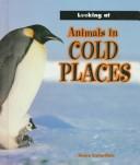 Cover of: Animals in Cold Places (Looking at)