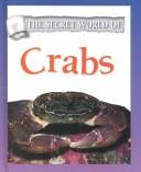 Cover of: The Secret World of Crabs (Greenaway, Theresa, Secret World of.)