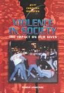 Cover of: Violence in Society: The Impact on Our Lives (21st Century Debates)