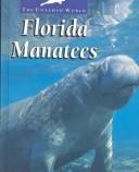Florida Manatees (The Untamed World) by J. David Taylor