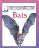 Cover of: The Secret World of Bats (Secret World of)