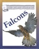 Cover of: Falcons (The Secret World of)