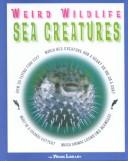 Cover of: Sea Creatures (Weird Wildlife)