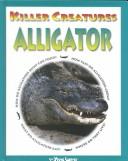Cover of: Alligator (Killer Creatures) by 