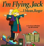 Cover of: I'M Flying, Jack...I Mean, Roger: A FoxTrot Collection (Foxtrot Collection)