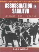 Cover of: Assassination in Sarajev0: June 28, 1914 (Days That Shook the World)