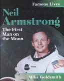 Cover of: Neil Armstrong: The First Man in the Moon (Famous Lives (Austin, Tex.).)