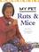 Cover of: Rats & Mice (My Pet)