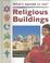 Cover of: Religious Buildings (Ganeri, Anita, What's Special to Me?,)