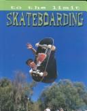 Cover of: Skateboarding (To the Limit) by 