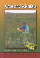 Cover of: Grasslands Scientists (Scientists of the Biomes) by Patrick Lalley, Janet Lalley, Janet Kittmans-Lalley