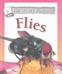 Cover of: Flies (The Secret World of)