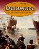 Cover of: Delaware: The History of Delaware Colony, 1638-1776 (13 Colonies)