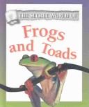 Cover of: Frogs and Toads (The Secret World of)