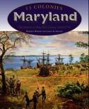 Cover of: Maryland: the history of Maryland colony, 1634-1776