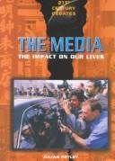Cover of: The Media: The Impact on Our Lives (21st Century Debates)