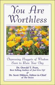 Cover of: You Are Worthless: Depressing Nuggets of Wisdom Sure to Ruin Your Day