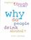 Cover of: Why Do People Drink Alcohol? (Exploring Tough Issues)