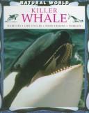 Cover of: Killer Whale: Habitats, Life Cycles, Food Chains, Threats (Natural World)