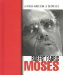 Cover of: Robert Parris Moses