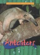 Cover of: Anteaters (Animals of the Rain Forest)