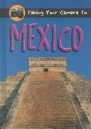 Cover of: Taking Your Camera to Mexico (Taking Your Camera to) by 