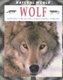 Cover of: Wolf: Habitats, Life Cycles, Food Chains, Threats (Natural World)