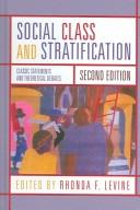 Cover of: Social class and stratification by edited by Rhonda F. Levine.