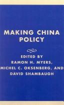 Cover of: Making China policy: lessons from the Bush and Clinton administrations