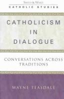 Cover of: Catholicism in dialogue: conversations across traditions