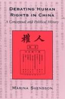 Cover of: Debating Human Rights in China: A Conceptual and Political History