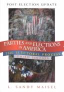 Cover of: Parties and elections in America: the electoral process