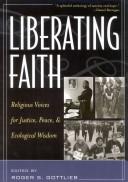 Cover of: Liberating faith: religious voices for justice, peace, and ecological wisdom
