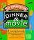 Cover of: Dinner & A Movie Cookbook